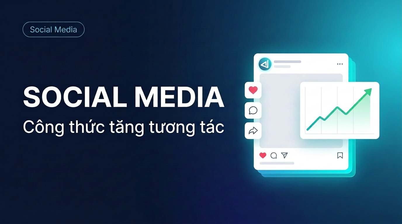 Thiết Kế Social Media Đỉnh: Công Thức Tăng Tương Tác Gấp 3 Lần